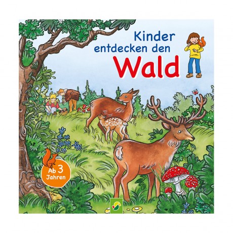 Schwager  Steinlein Verlag Kinder entdecken den Wald Дети открывают для себя лес